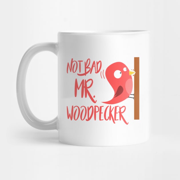 Not bad Mr. Woodpecker - Denglisch Joke by DenglischQuotes